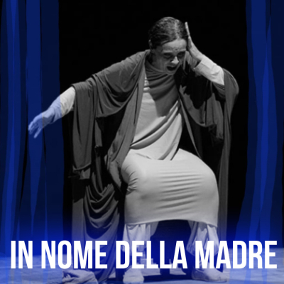 IN NOME DELLA MADRE
